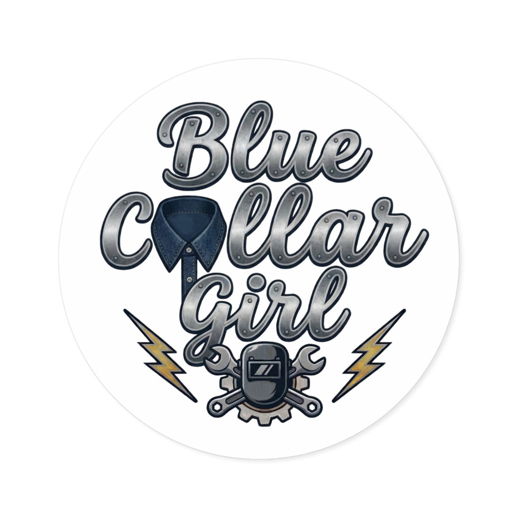Blue Collar Girl Round Sticker — Durable Indoor/Outdoor Work Pride Decal