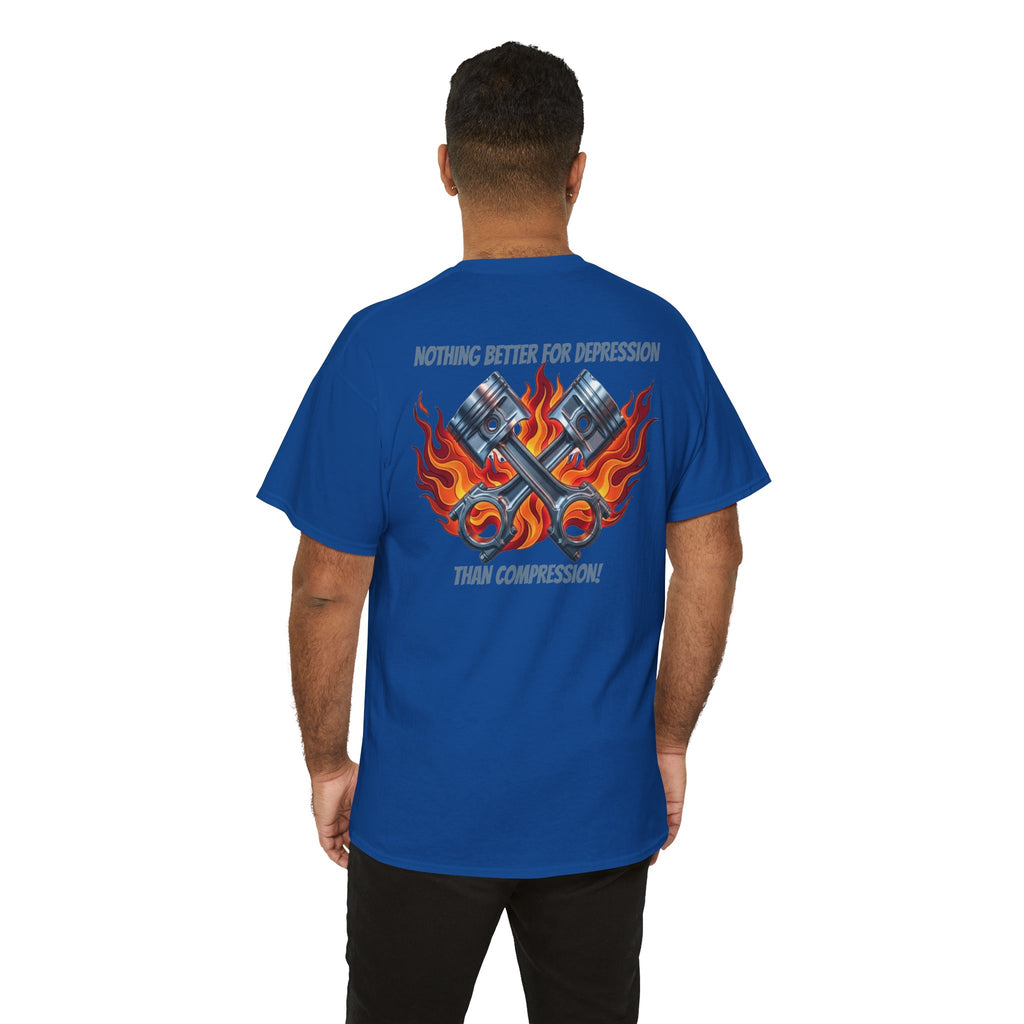 T-Shirt — "Nothing Better for Depression Than Compression" Motorcycle Pistons Flame Tee