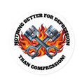Compression Therapy Sticker — "Nothing Better for Depression Than Compression!" Round Indoor/Outdoor Decal
