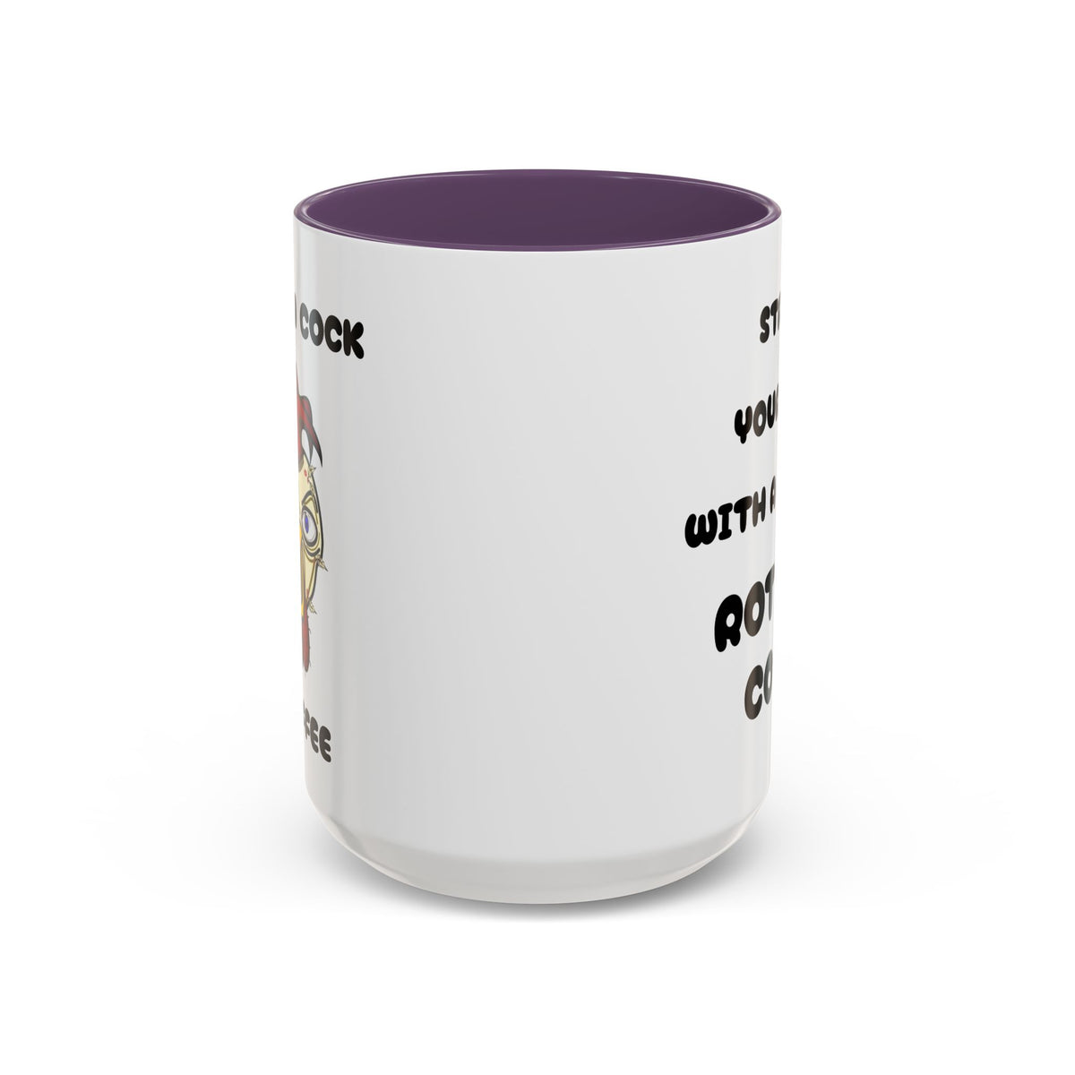 Funny Novelty Coffee Mug — “Start Your Day With A Little Rotten Cock” Accent Mug