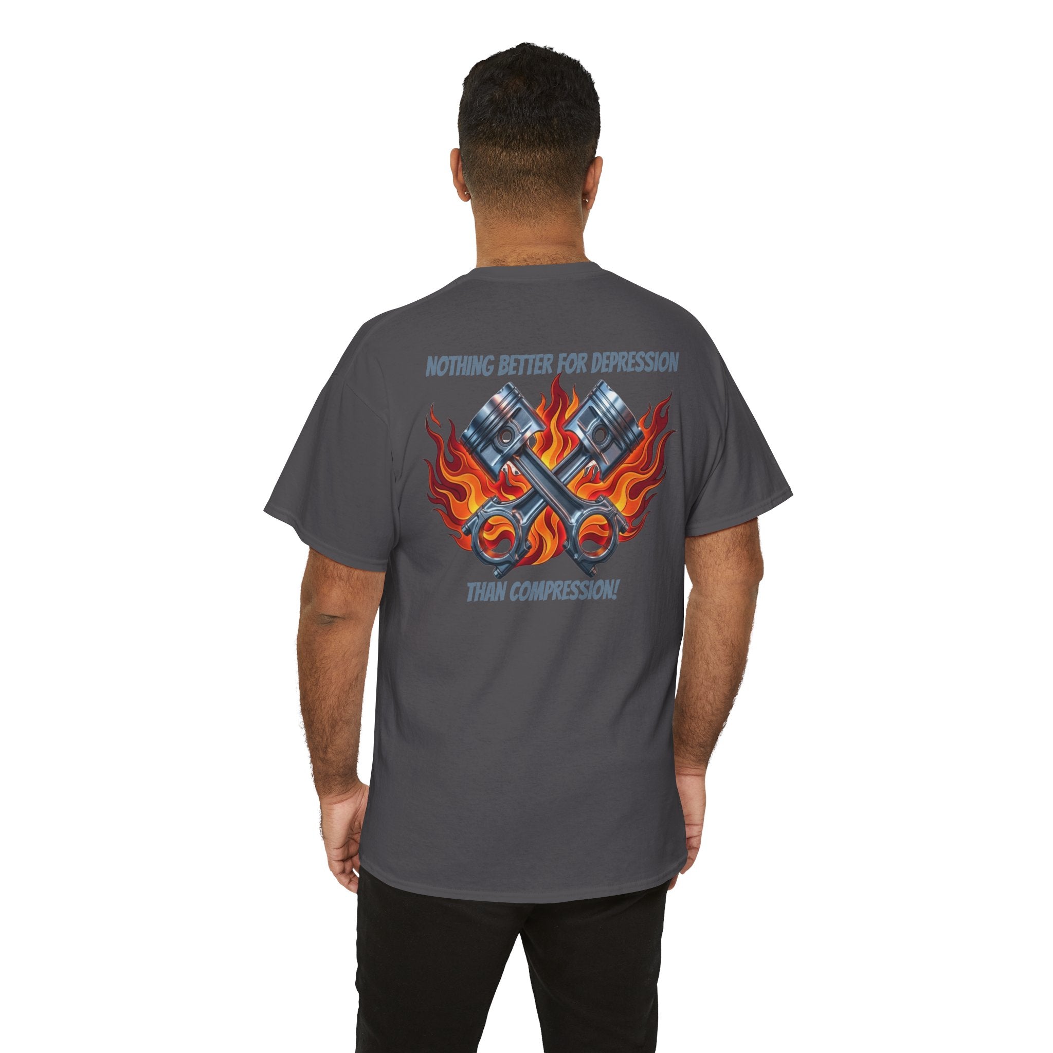 T-Shirt — "Nothing Better for Depression Than Compression" Motorcycle Pistons Flame Tee
