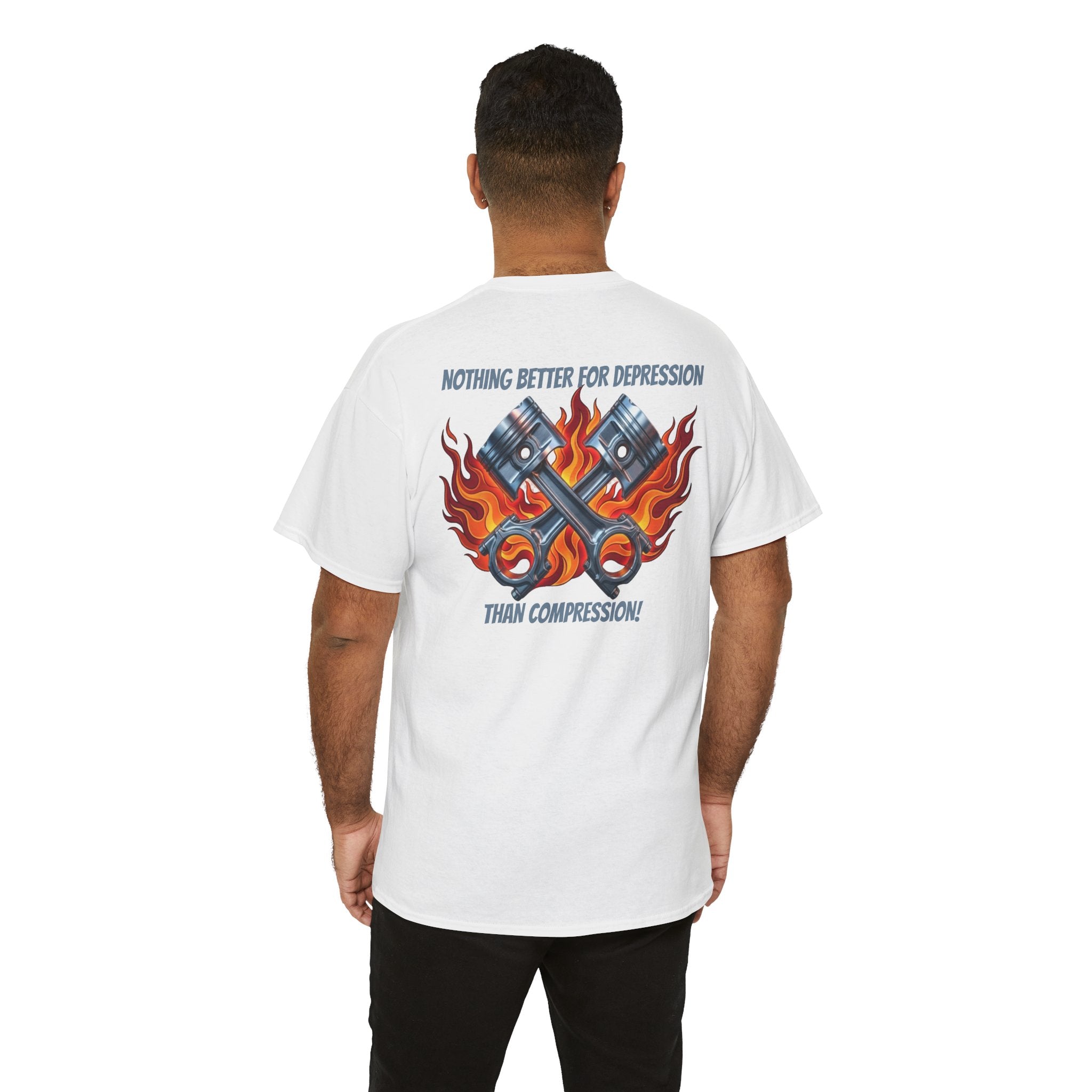 T-Shirt — "Nothing Better for Depression Than Compression" Motorcycle Pistons Flame Tee