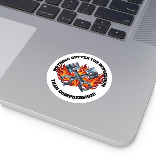 Compression Therapy Sticker — "Nothing Better for Depression Than Compression!" Round Indoor/Outdoor Decal