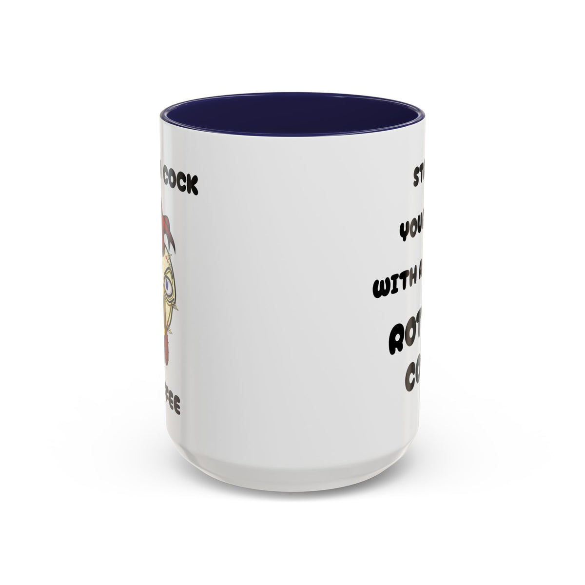 Funny Novelty Coffee Mug — “Start Your Day With A Little Rotten Cock” Accent Mug