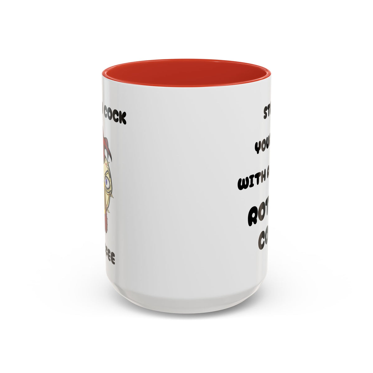 Funny Novelty Coffee Mug — “Start Your Day With A Little Rotten Cock” Accent Mug